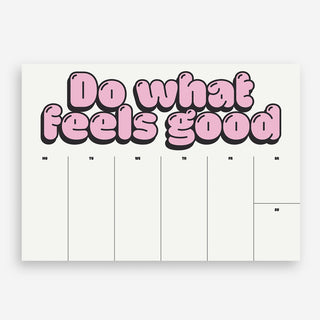 Do What Feels Good Wochenplaner