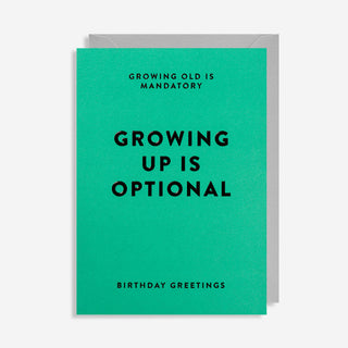Growing Up is Optional Birthday Grußkarte