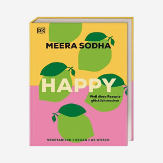 Happy - weil diese Rezepte glücklich machen