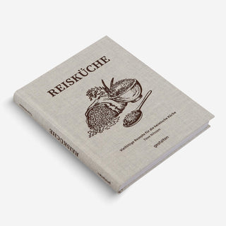 Reisküche. Vielfältige Rezepte für die heimische Küche