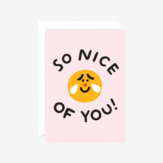 So Nice Of You Grußkarte